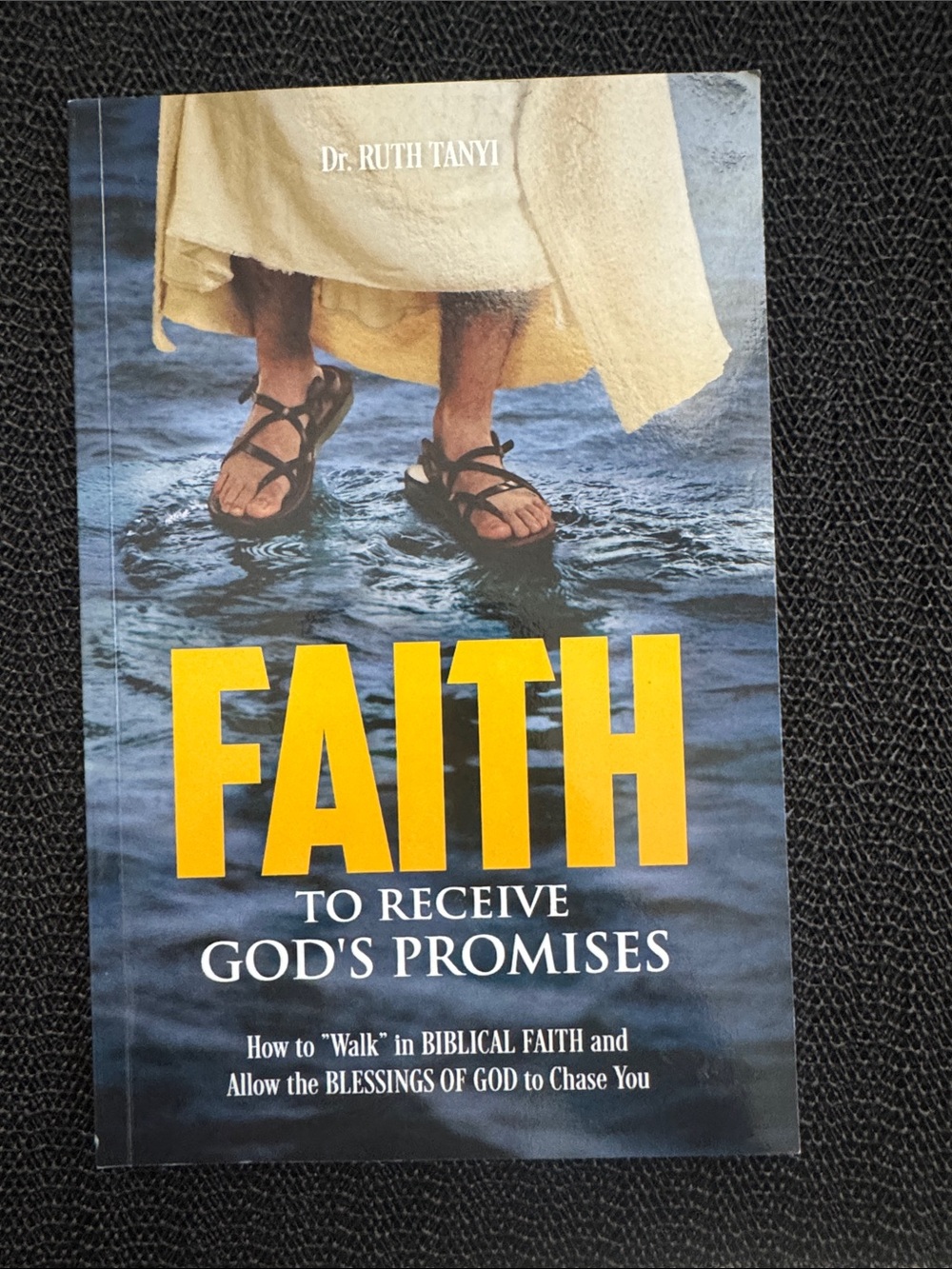 FAITH to Receive God's Promises - Yellow Text on Blue Cover